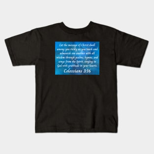 Bible Verse Colossians 3:16 Kids T-Shirt